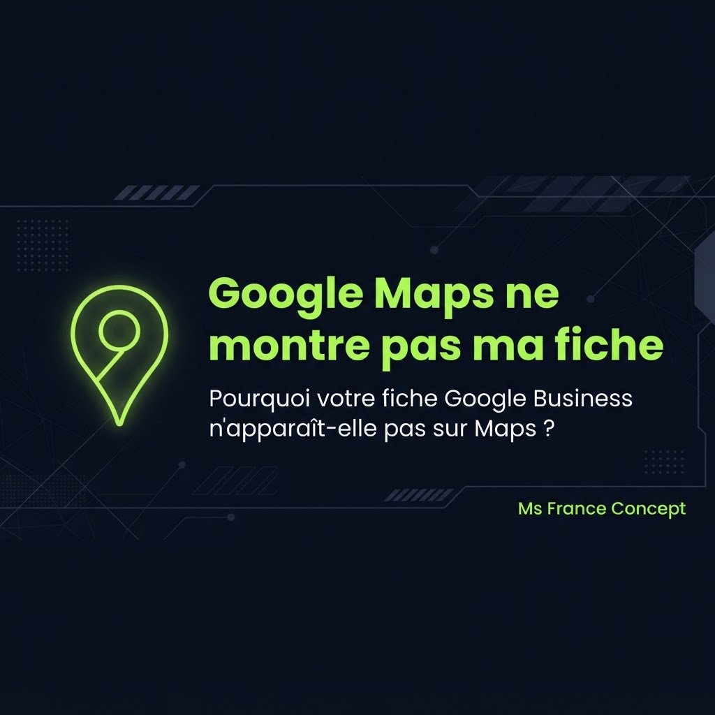 Google Maps ne montre pas ma fiche Google Business Profile