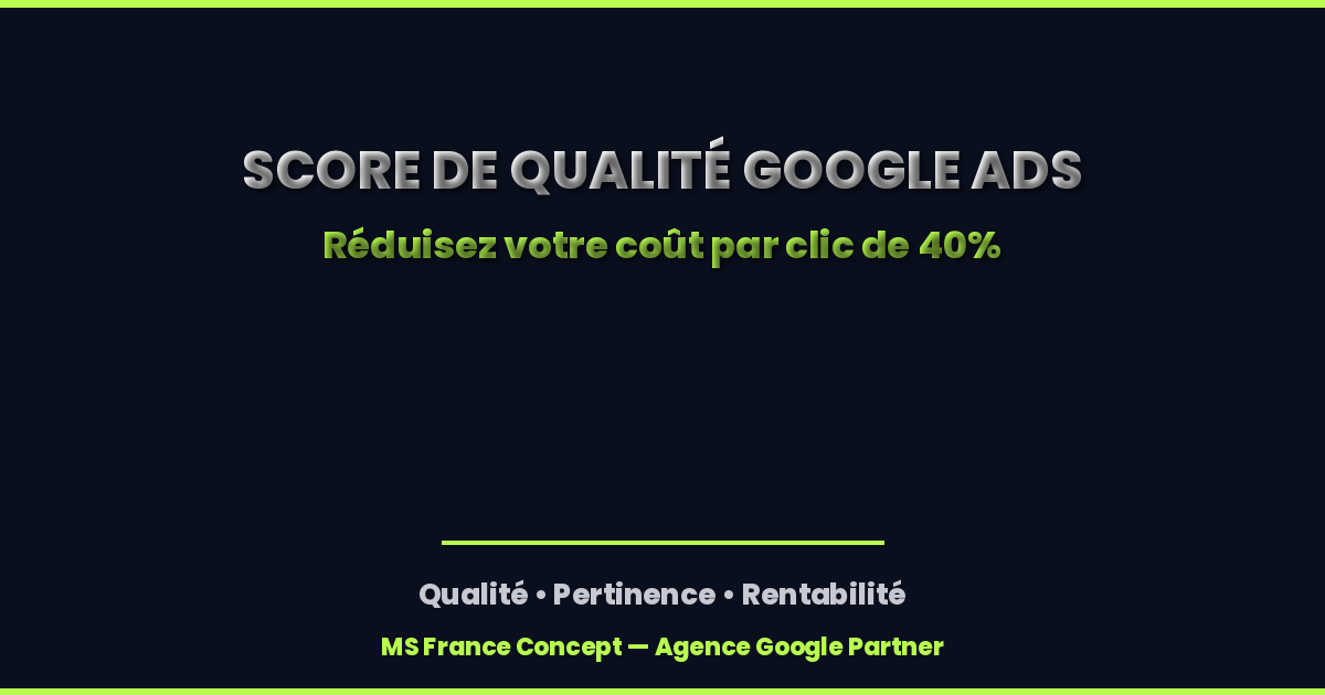 Score de qualité Google Ads : réduire le coût par clic